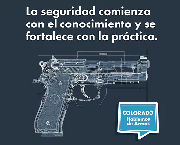 Ilustración de un plano de una pistola con texto en español: La seguridad comienza con el conocimiento y se fortalece con la práctica. Un bocadillo azul dice: Colorado Hablemos de Armas.