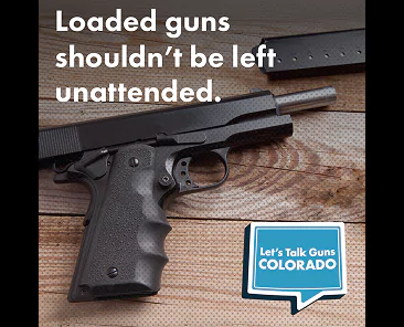 Image of a black handgun resting on a wooden surface with a magazine lying nearby. White text on the image reads: "Loaded guns shouldn’t be left unattended." The Let’s Talk Guns Colorado logo appears in the bottom right corner.