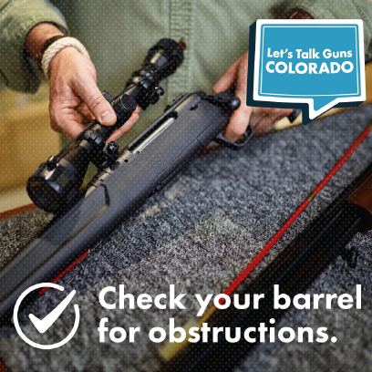A person inspects a rifle, aiming at the barrel, with a tip reading Check your barrel for obstructions. A blue sign in the corner says Lets Talk Guns Colorado.