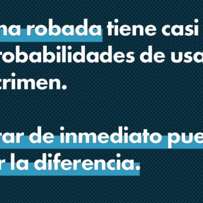 Text graphic in Spanish with key phrases highlighted in blue. It says: “Un arma robada tiene casi 9 veces más probabilidades de usarse en un crimen. Reportar de inmediato puede marcar la diferencia.”.