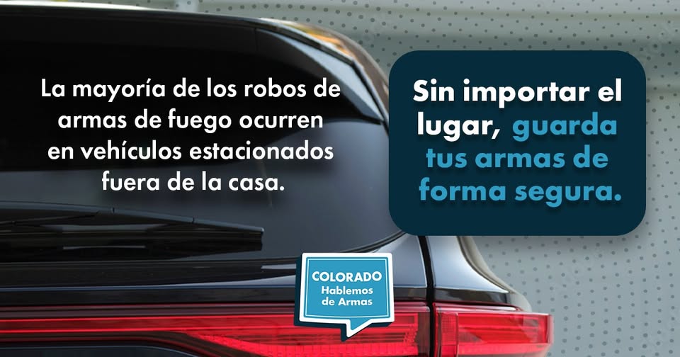 A close-up of a parked car’s rear with Spanish text warning that most firearm thefts happen in parked vehicles and advising to always store guns safely. A Colorado “Hablemos de Armas” logo is at the bottom.